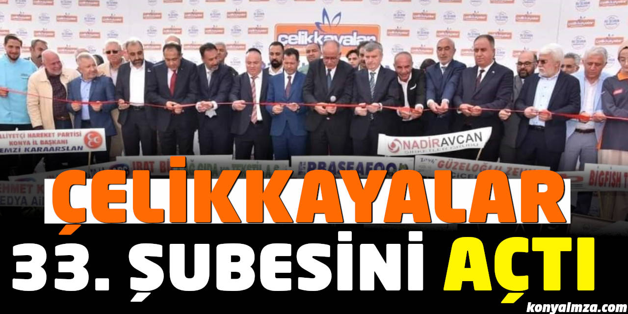Çelikkayalar 33.Şubesini Akşemsettin Mahallesi’nde Açtı