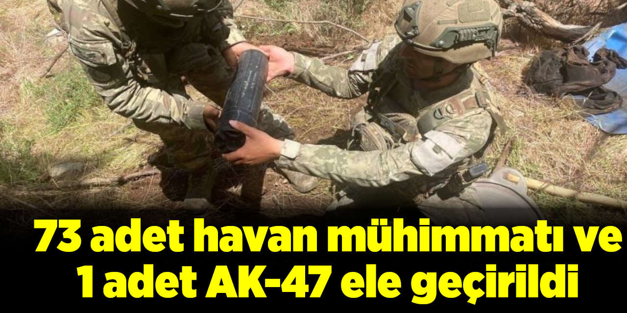 PKK'ya ait 73 adet havan mühimmatı ve 1 adet AK-47 ele geçirildi