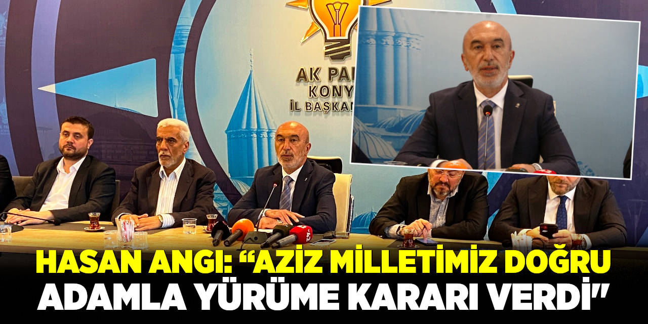 Başkan Angı: “Aziz milletimiz doğru adamla yürümeye karar verdi”