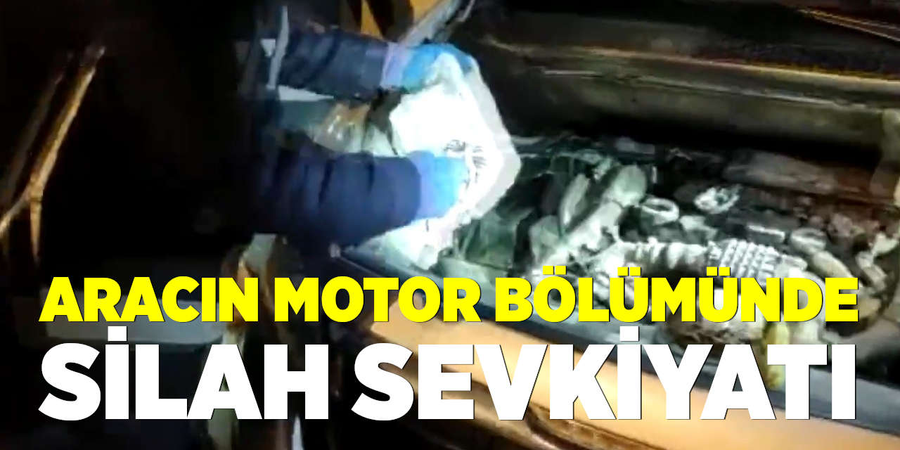 Aracın motor bölümünde silah sevkiyatı yapan şahıslar yakalandı