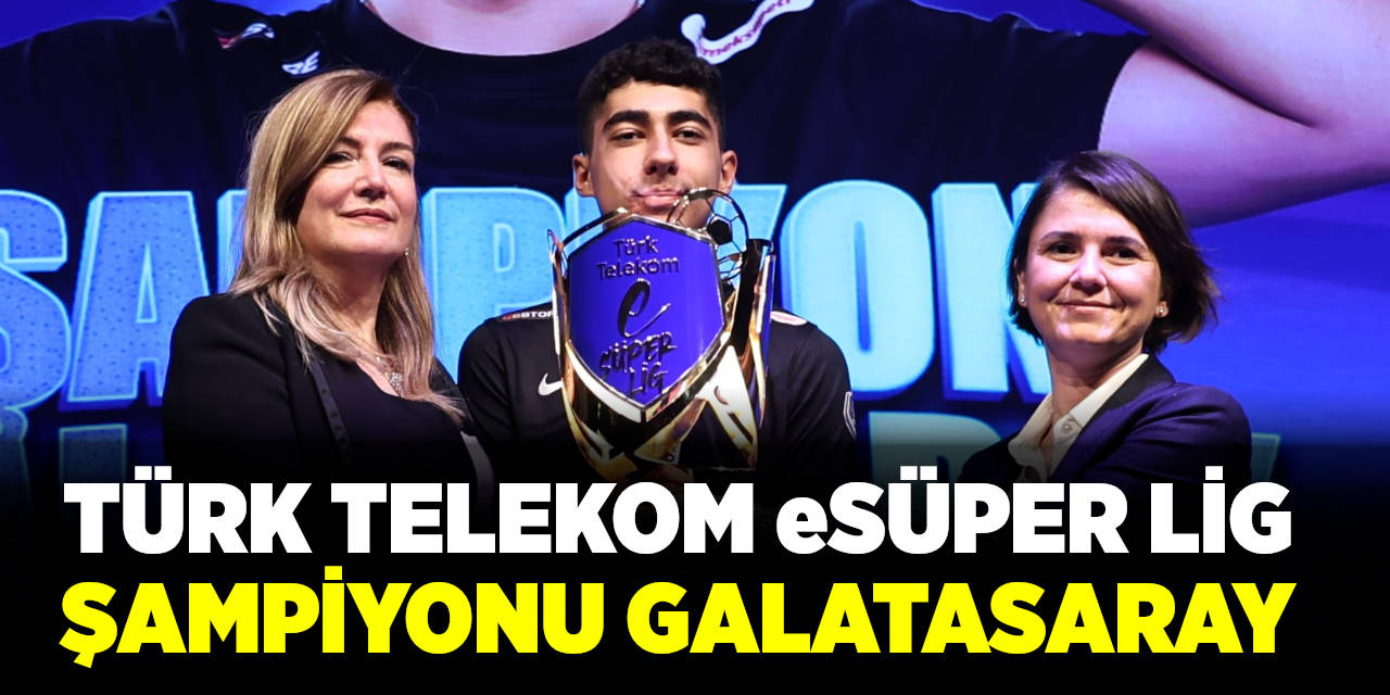 Türk Telekom eSüper Lig Şampiyonu Galatasaray oldu