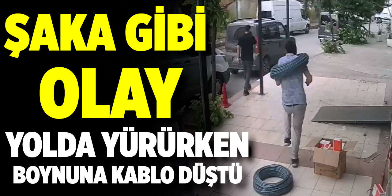 Şaka Gibi Olay: Yolda yürürken boynuna kablo düştü