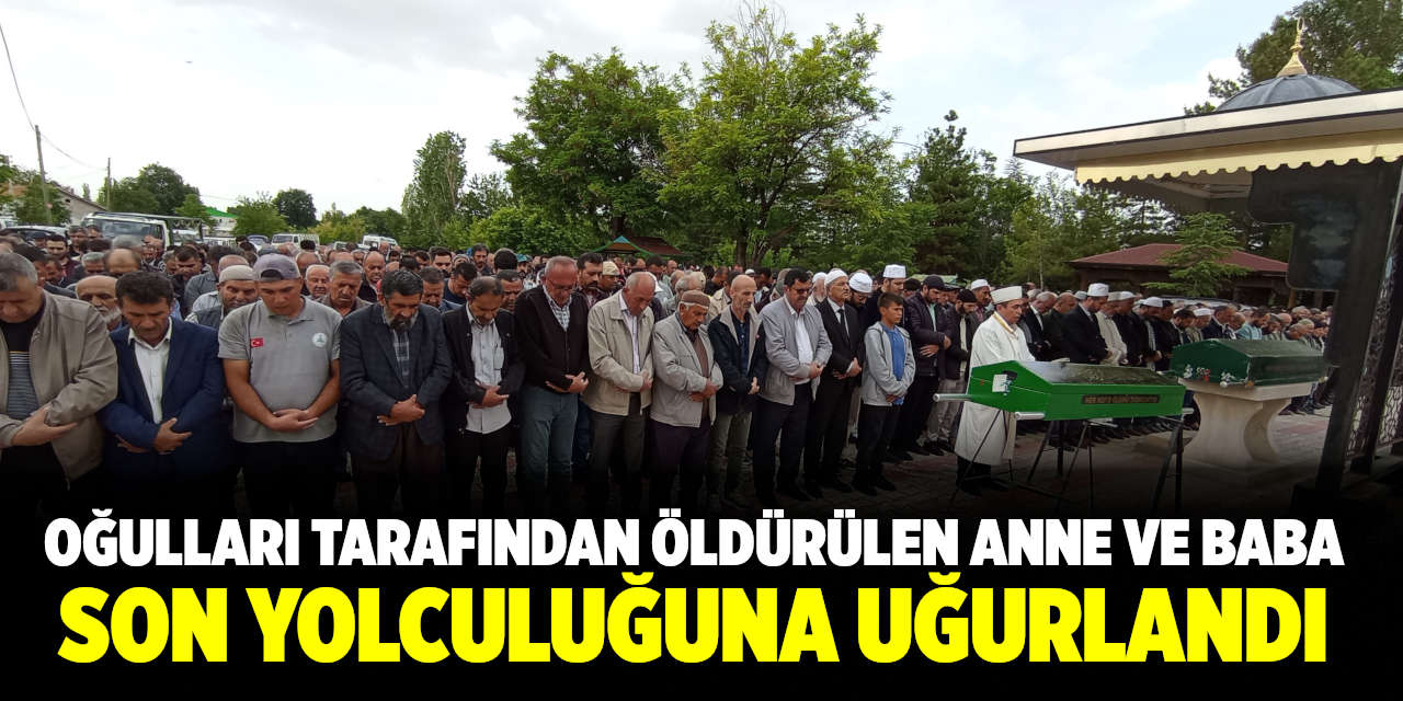 Oğulları tarafından öldürülen anne ve baba son yolculuğuna uğurlandı