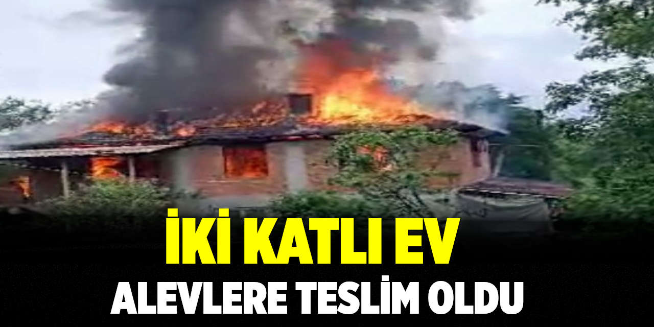 İki katlı ev  alevlere teslim oldu