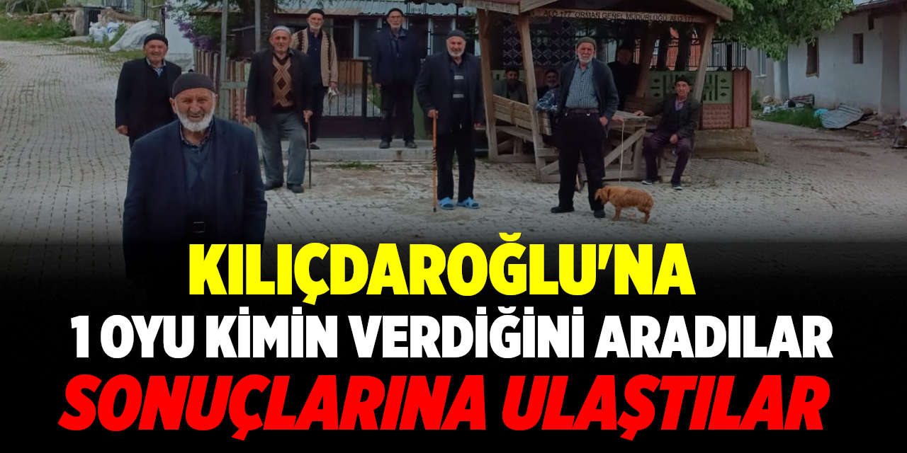 Kılıçdaroğlu’na 1 oyu kimin verdiğini aradılar sonuçlarına ulaştılar