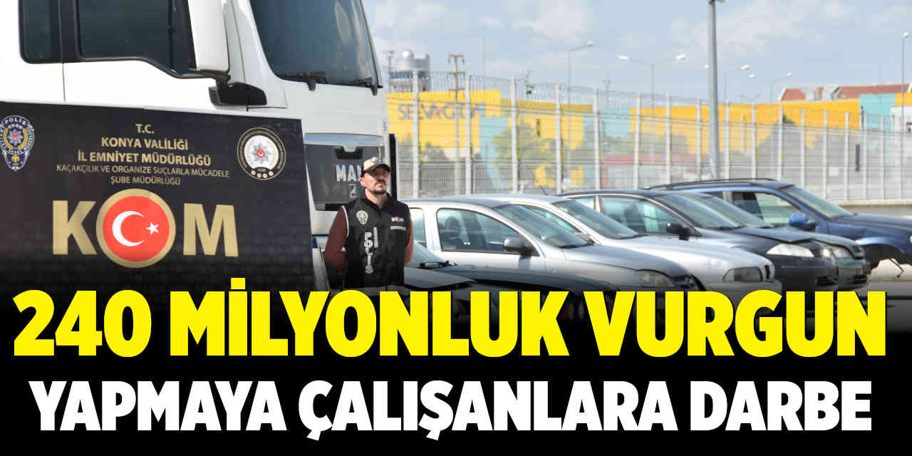 240 milyonluk vurgun yapmaya çalışan uluslararası kaçakçılara darbe