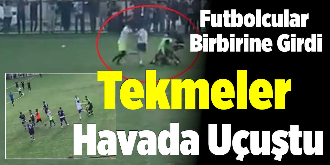 Maçta Tekmeler Havada Uçuştu