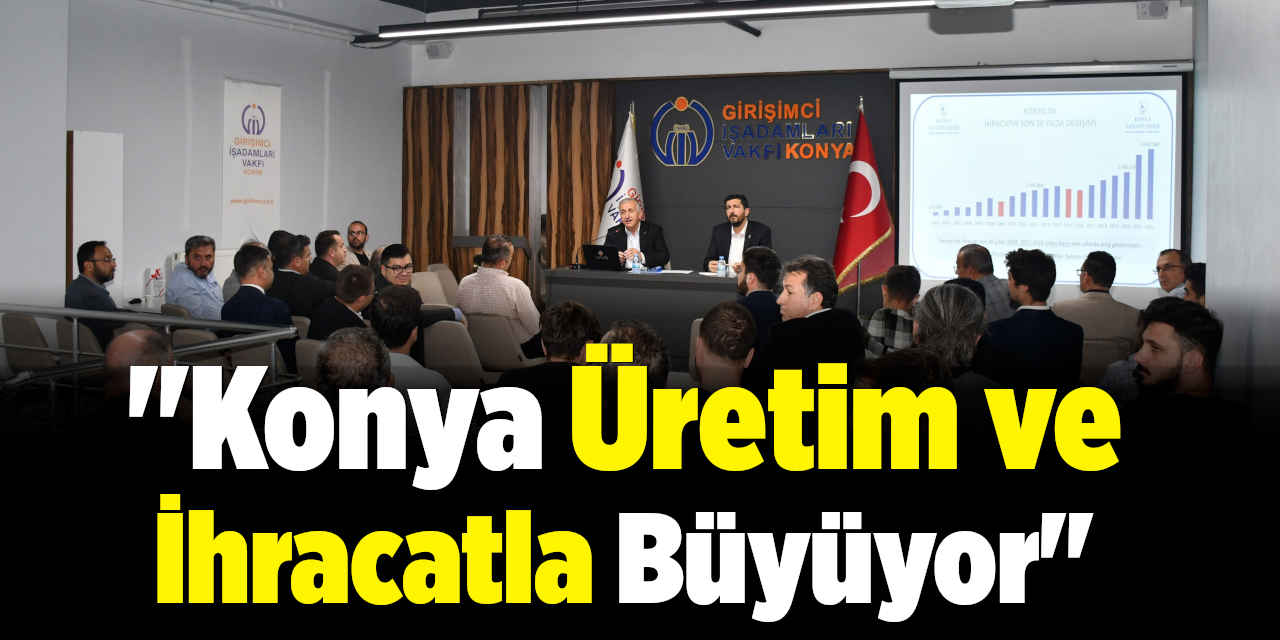 KSO Başkanı Büyükeğen: "Konya üretim ve ihracatla büyüyor"