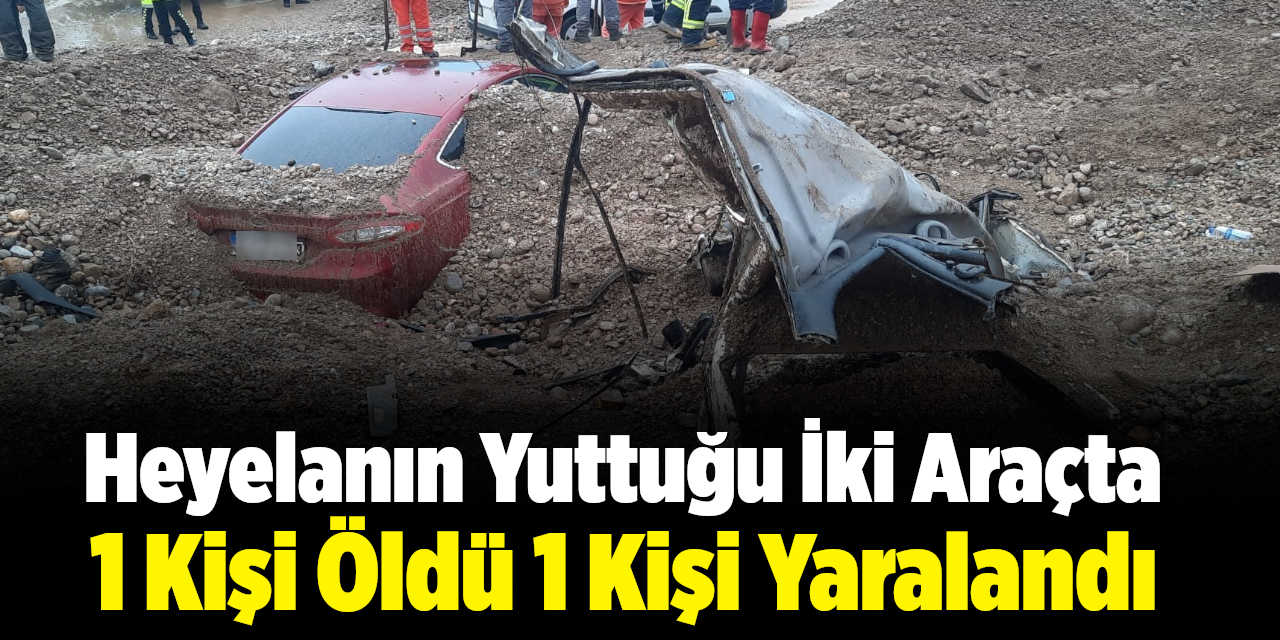 Heyelanın yuttuğu iki araçta 1 kişi öldü, 1 kişi yaralandı