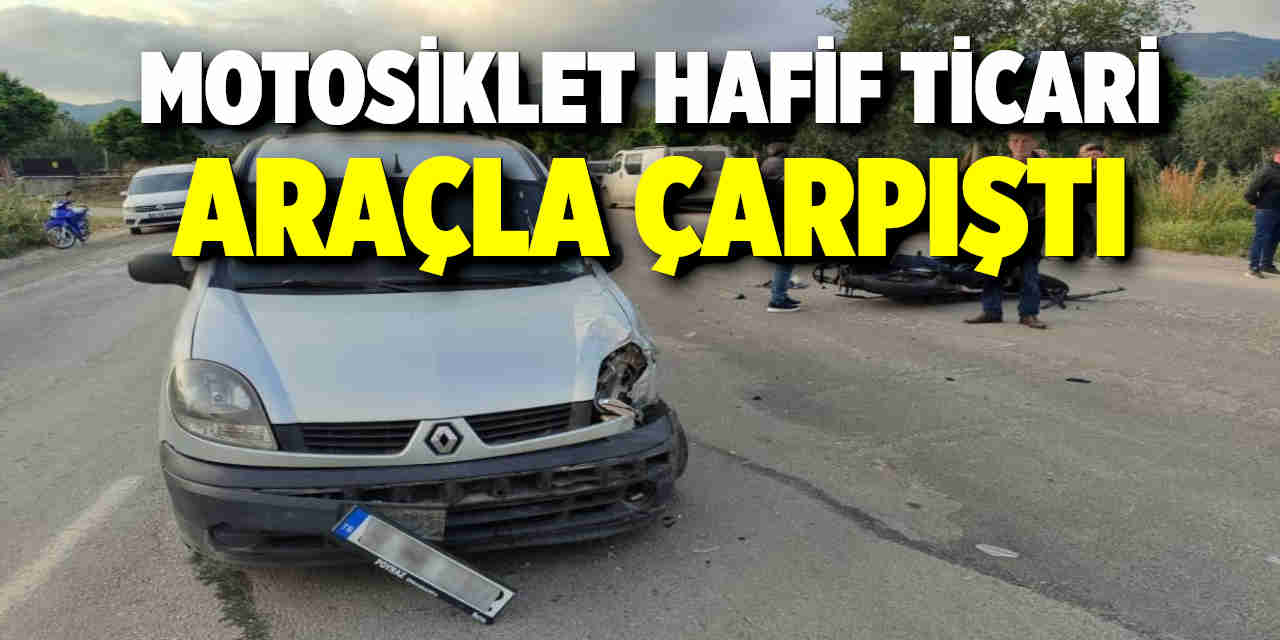 Motosiklet Hafif Ticari Araçla Çarpıştı
