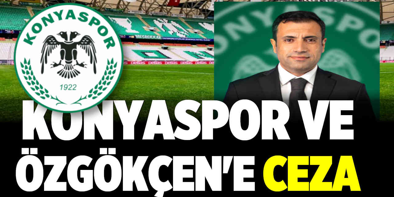 Konyaspor ve Özgökçen'e Para Cezası
