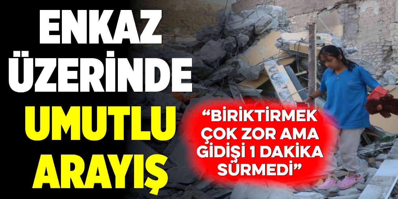 Enkaz Üzerinde Umutlu Arayış