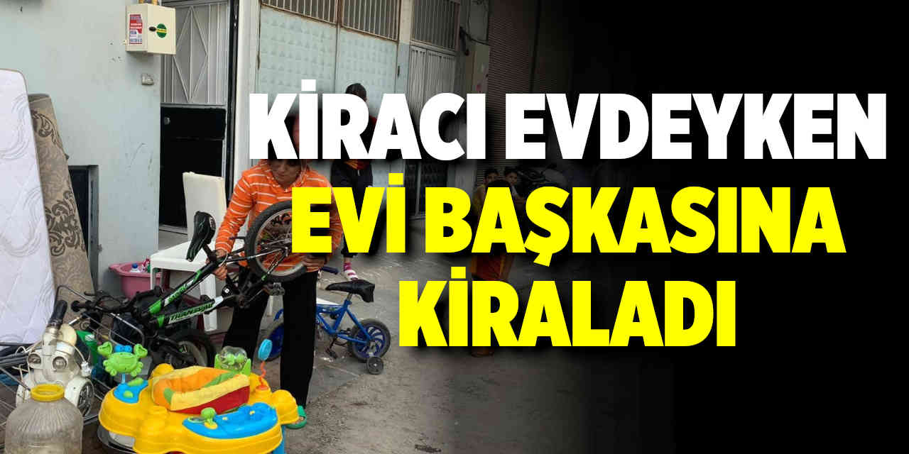 Kiracı Evdeyken Evi Başkasına Kiraya Verdi