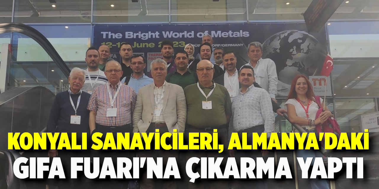 Konyalı sanayiciler, Almanya’daki GIFA Fuarı’na çıkarma yaptı