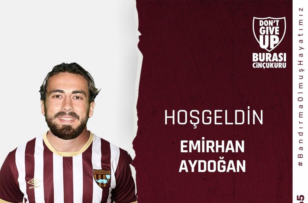 Bandırmaspor Emirhan Aydoğan'ı kadrosuna kattı