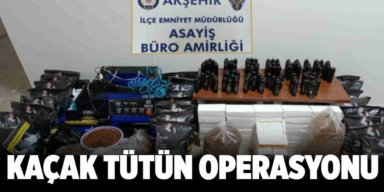 Akşehir Haber: Kaçak tütün operasyonu