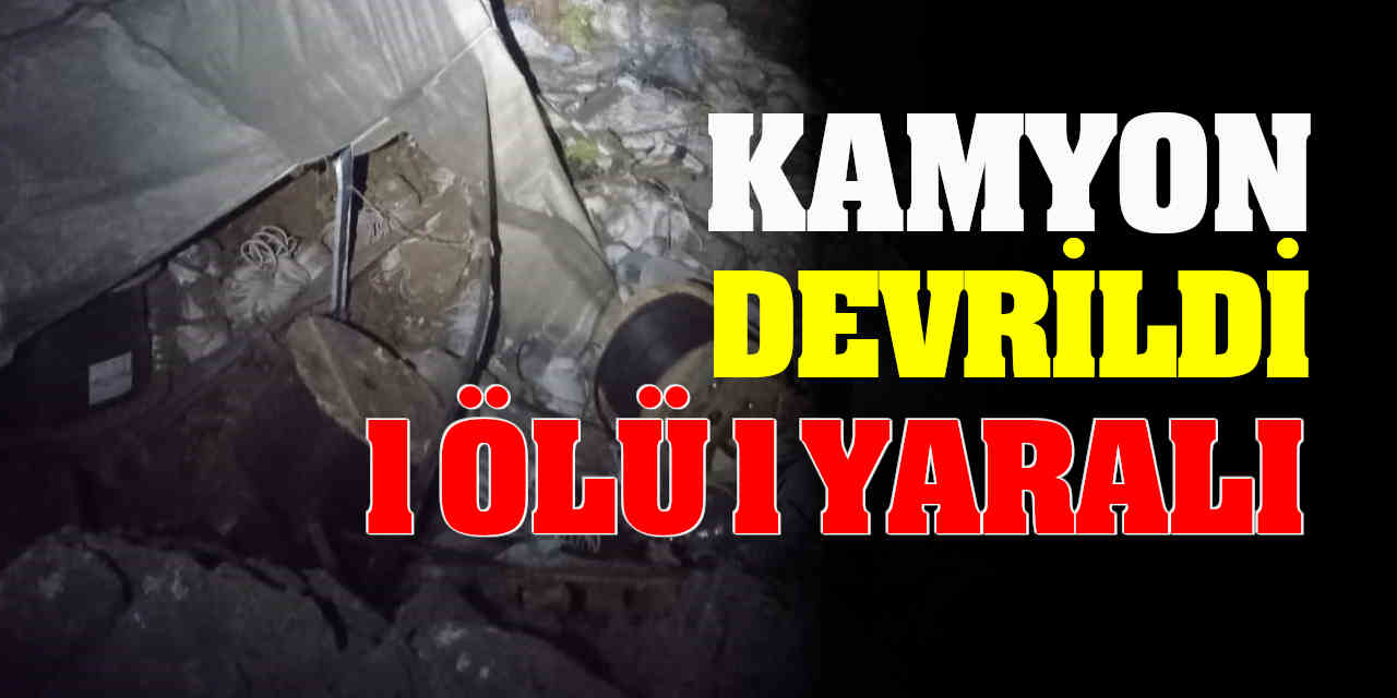 Akseki'de Kamyon Kazası: 1 Ölü 1 Yaralı
