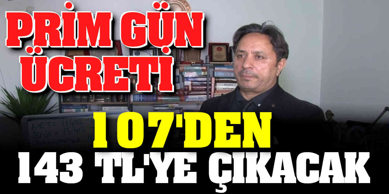 Prim Gün Ücreti 107'den 143 TL'ye Çıkacak
