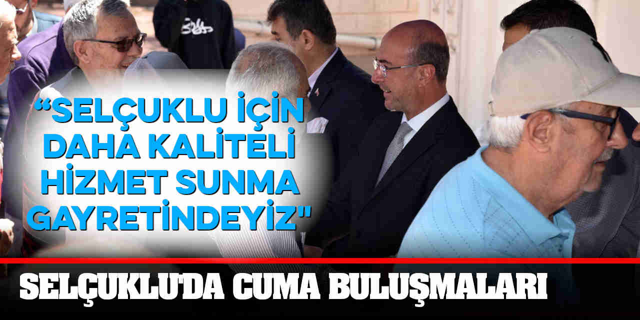 Selçuklu'da Gelenek Haline Gelen Buluşma: Cuma Buluşmaları