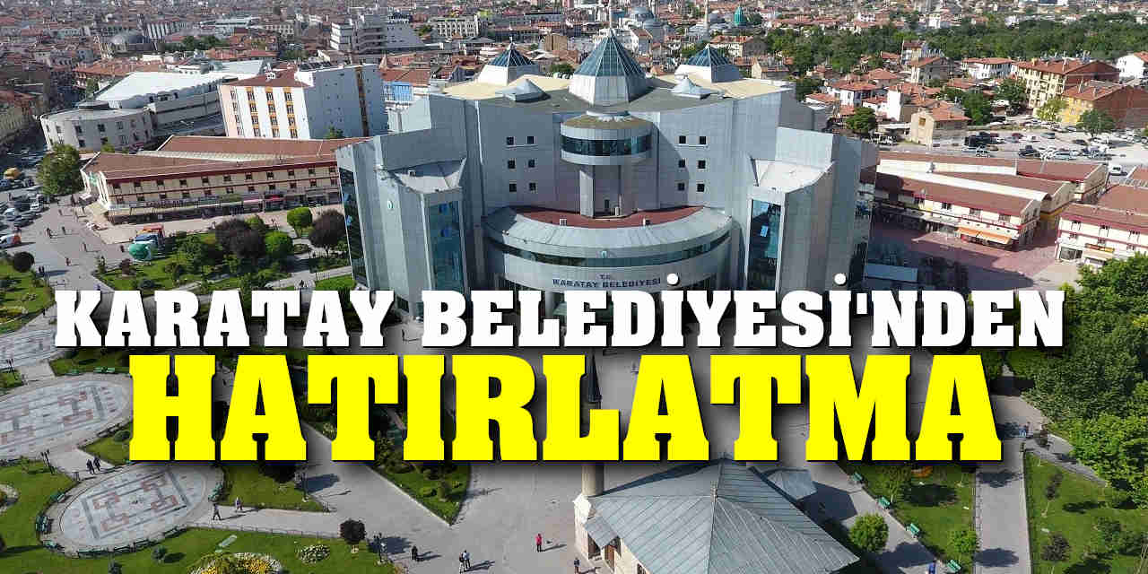 Karatay Belediyesi'nden Yapılandırma Hatırlatması