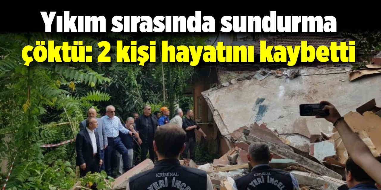 yıkım sırasında sundurma çöktü: 2 kişi hayatını kaybetti