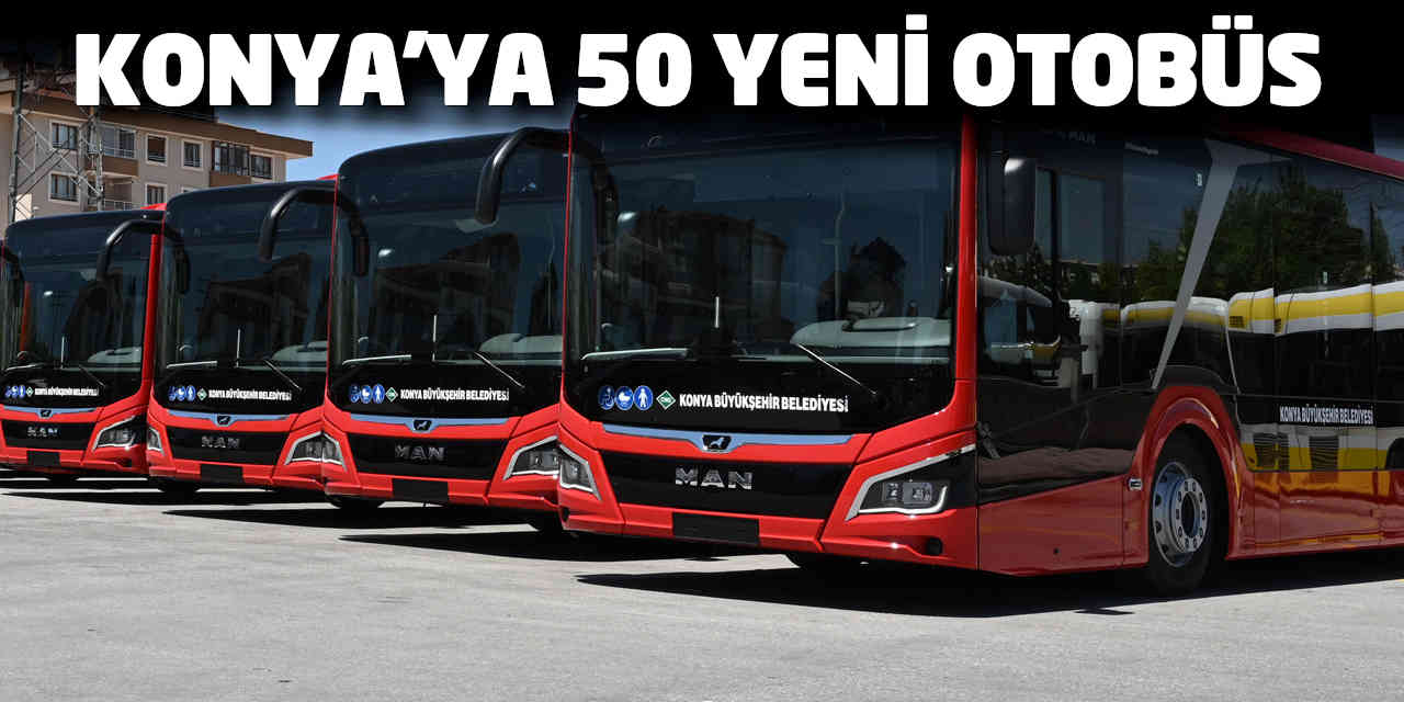 Konya'ya Yeni Otobüsler: 13 Tanesi Konya'ya Ulaştı