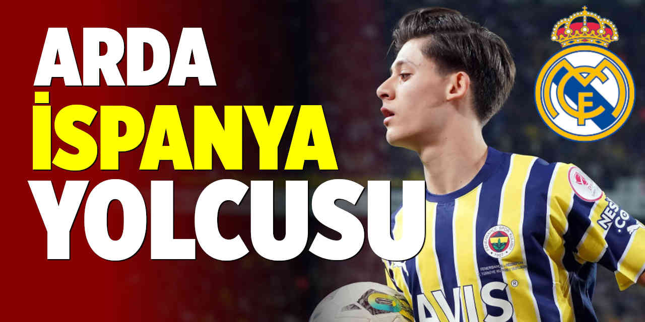 Arda Güler İspanya Yolcusu