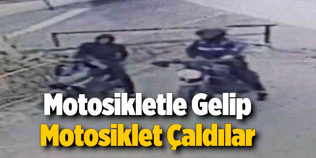 Motosikletle Gelip Motosiklet Çaldılar