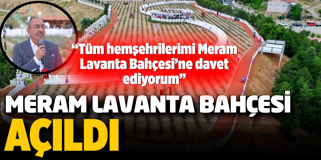 Meram Lavanta Bahçesi Açıldı