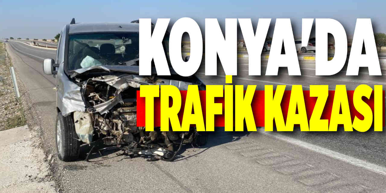 Konya'da Trafik Kazası