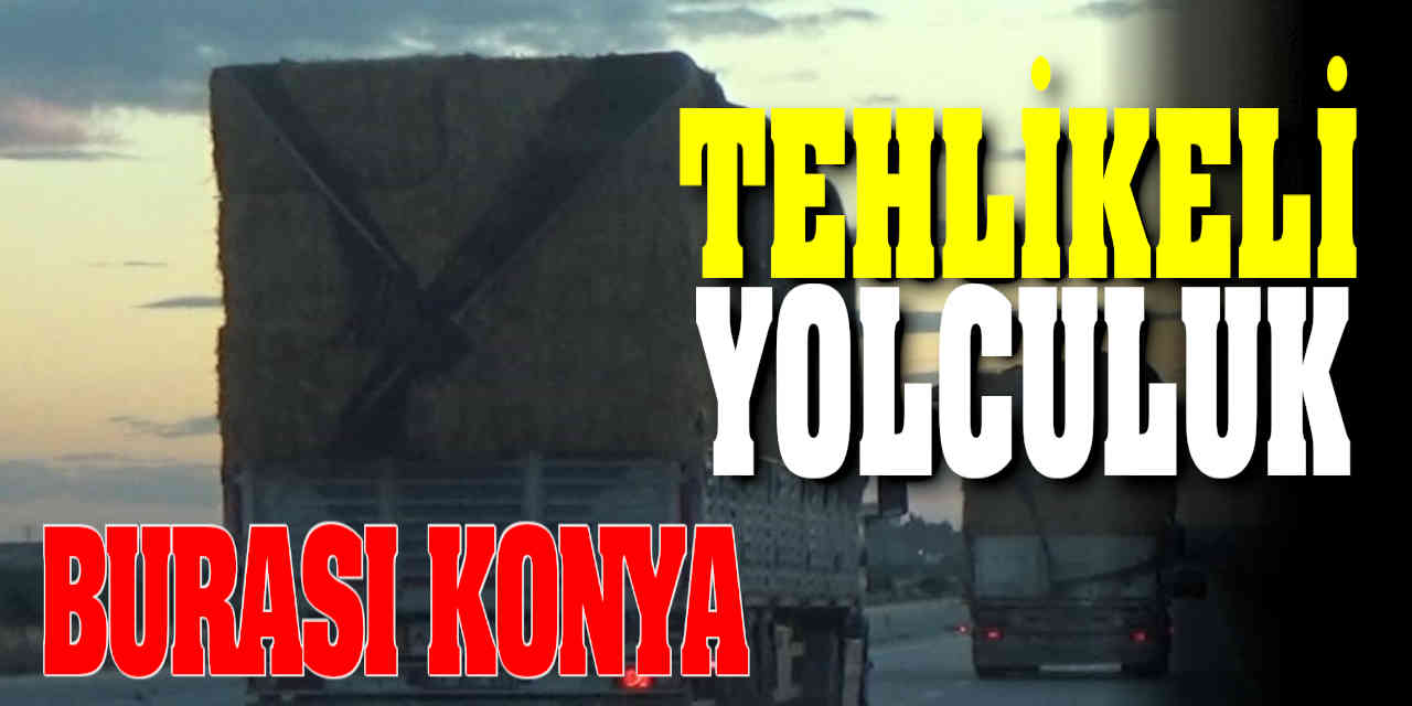Konya'da Tehlikeli Yolculuk