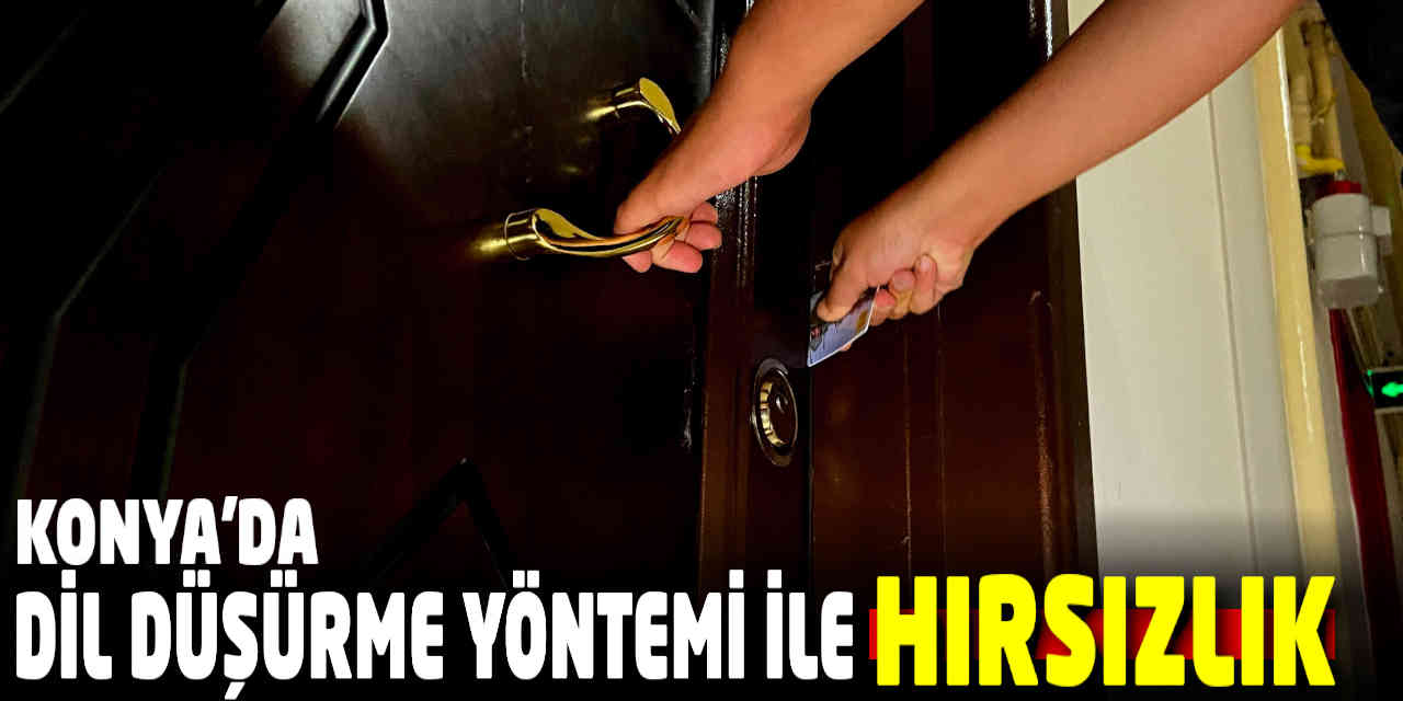 Konya'da dil düşürme yöntemi ile hırsızlık yapan 4 şüpheli tutuklandı