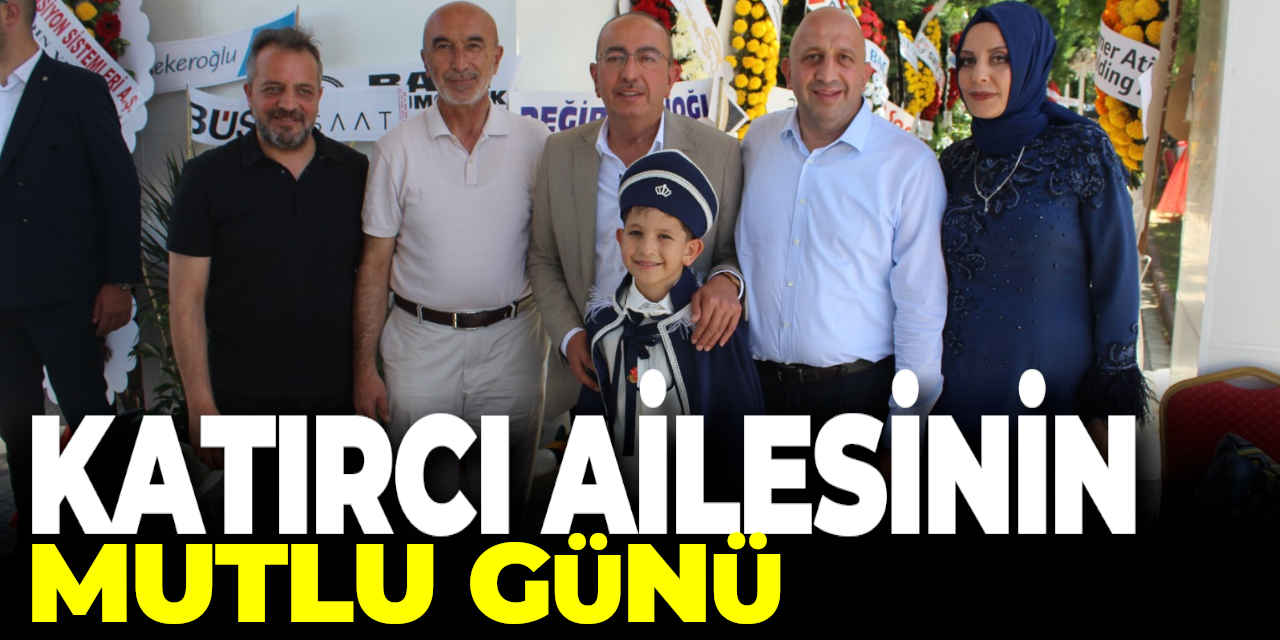 Katırcı Ailesinin Mutlu Günü