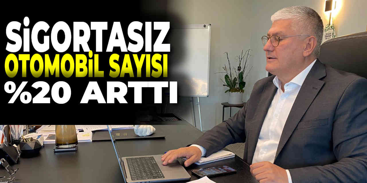 Sigortasız Otomobil Sayısı Son 6 Ayda Artış Gösterdi