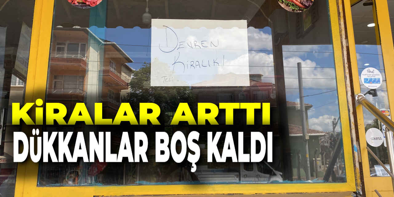 Kiralar Artınca Dükkanlar Boş Kaldı