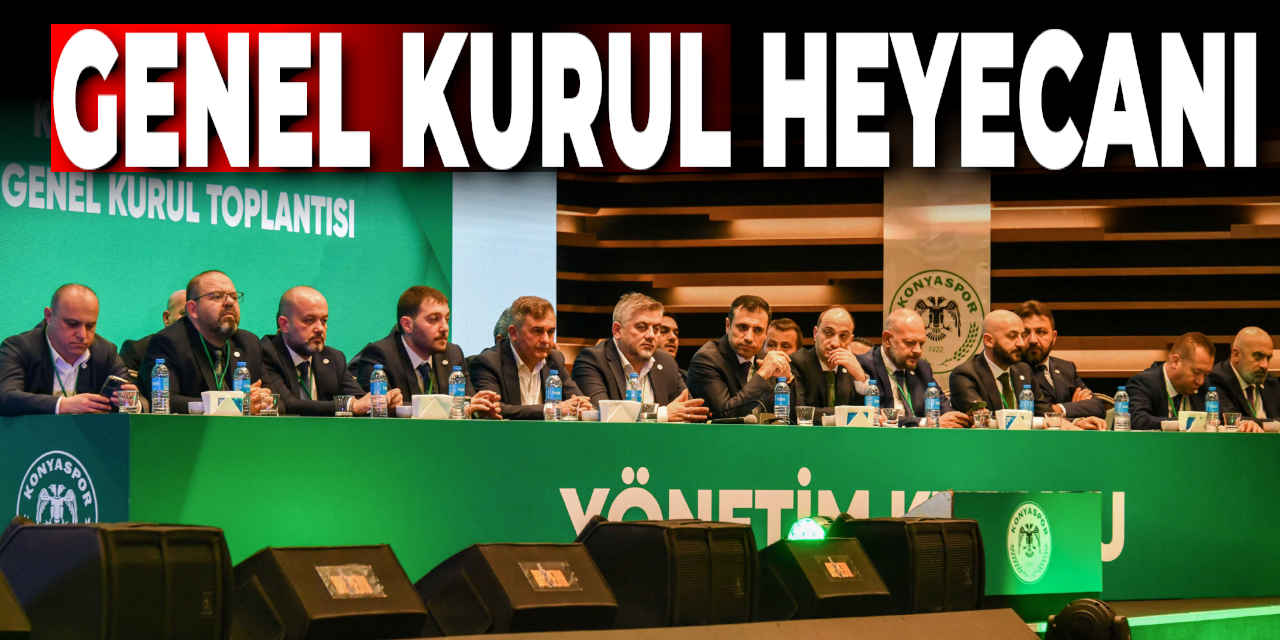 Konyaspor'da Genel Kurul Heyecanı