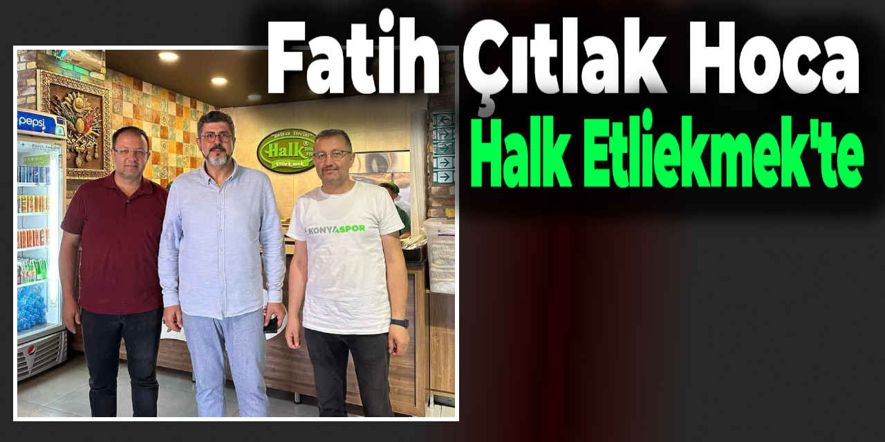 Fatih Çıtlak Hoca Halk Etliekmek’te