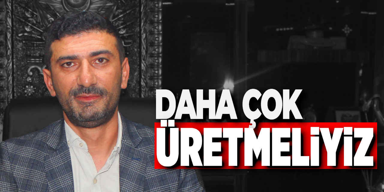 Karabağ uyardı: "Daha Çok Üretmeliyiz"