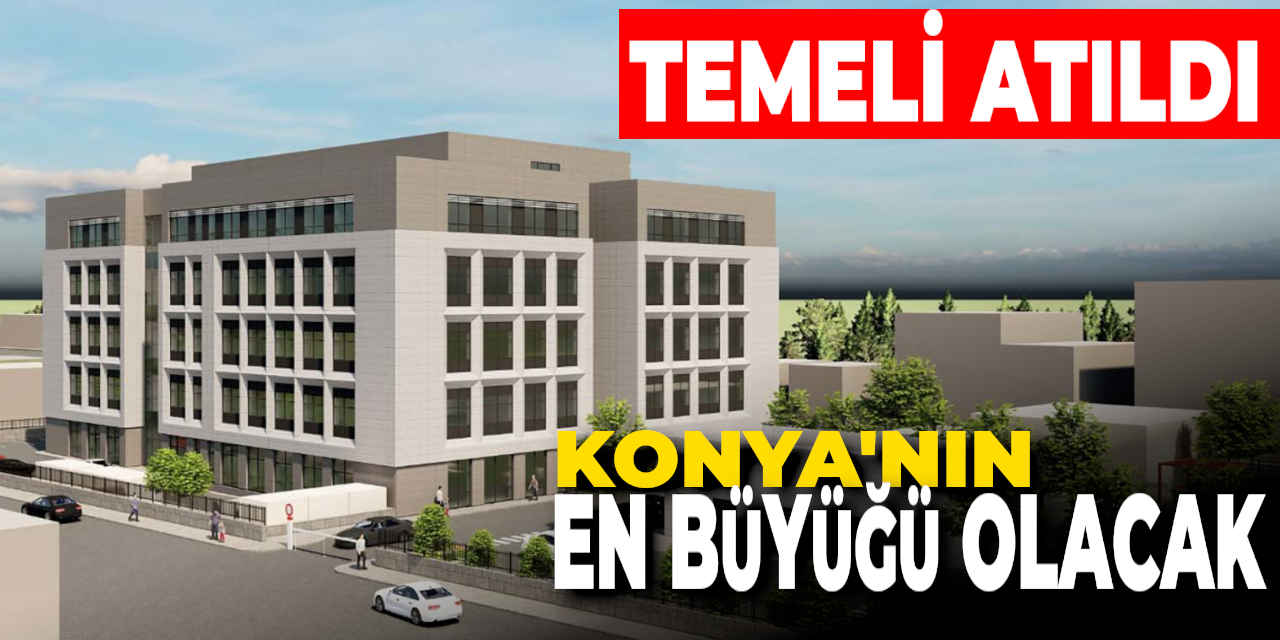 Konya'nın En Büyüğü Olacak