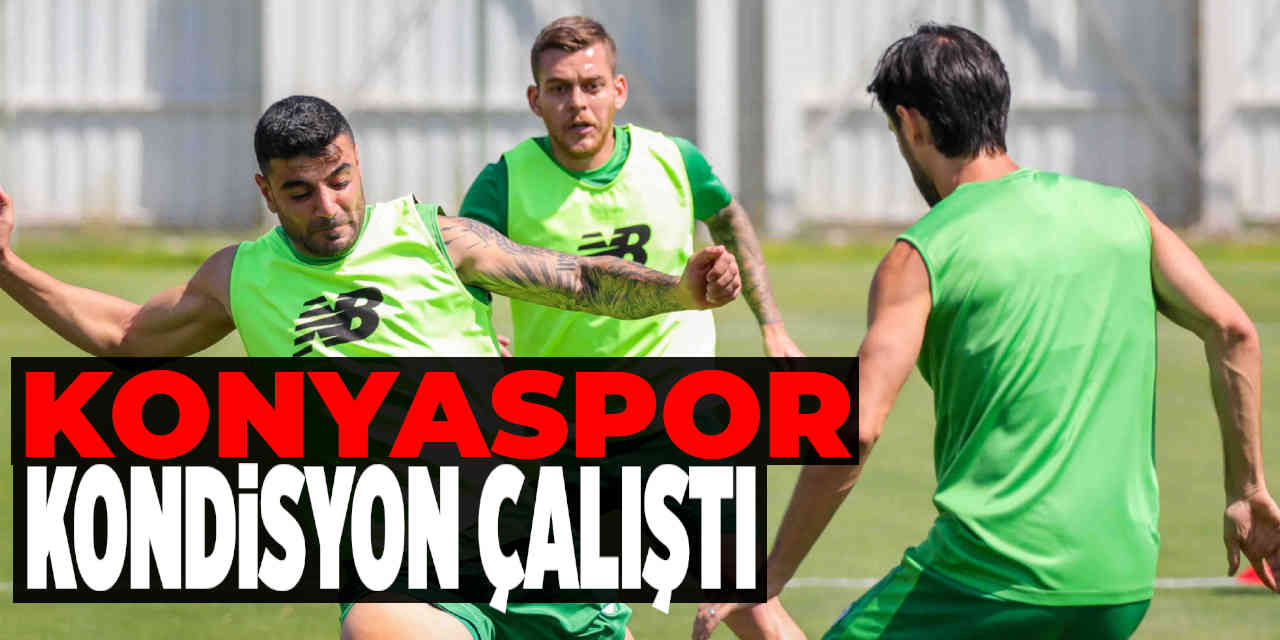 Konyaspor Kondisyon Çalıştı