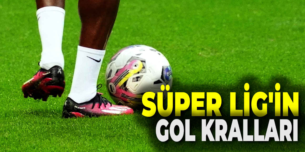 Süper Lig'in Gol Kralları