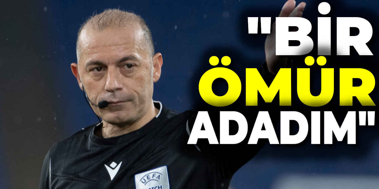 Cüneyt Çakır, "Türk hakemliğinin dünya arenasında başarılı olabilmesi için bir ömür adadım"