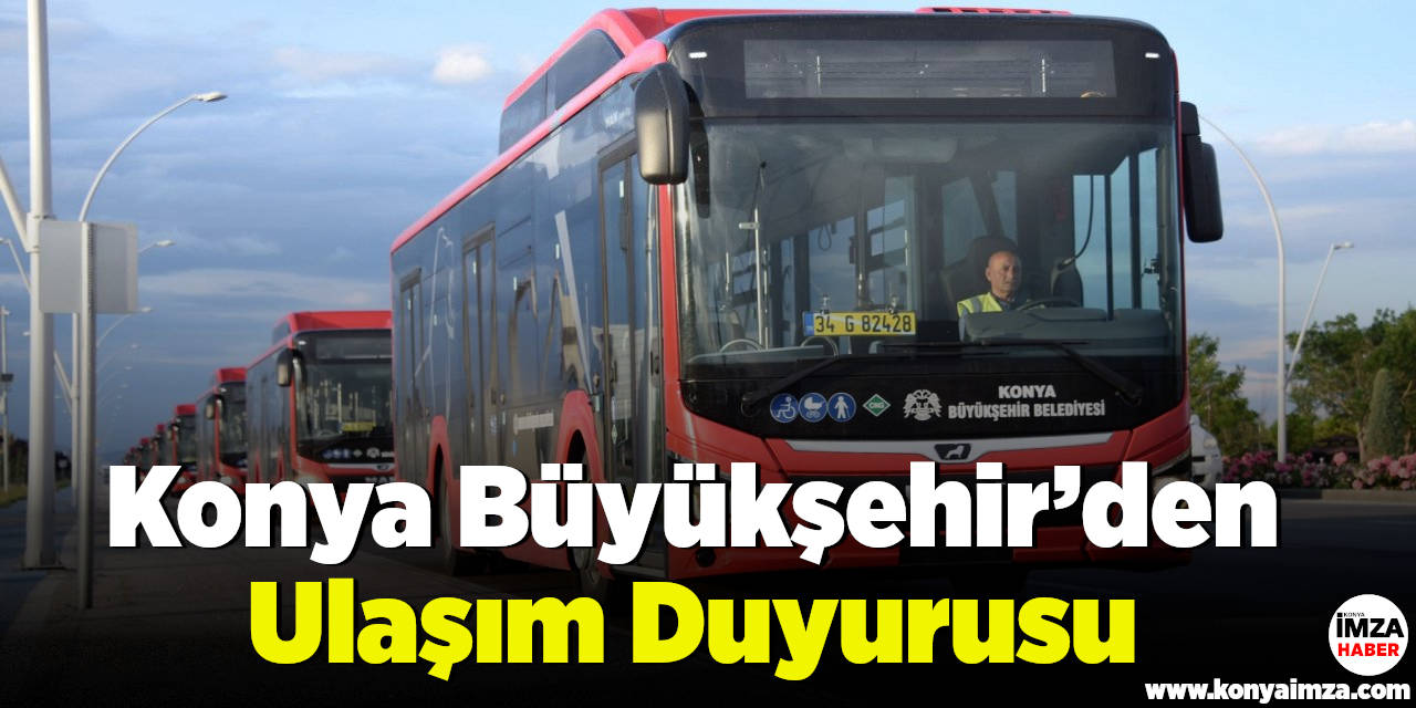 Konya Büyükşehir Belediyesi'nden Ulaşım Duyurusu