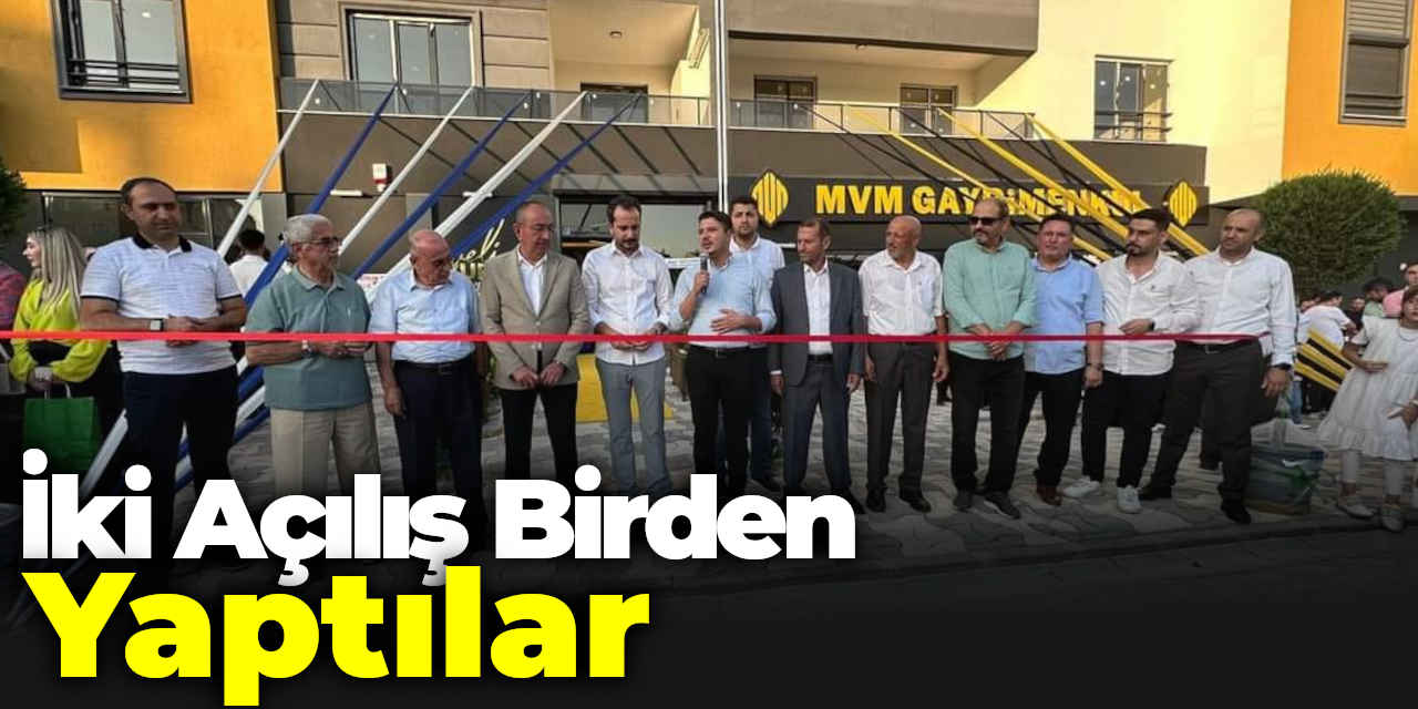 İki Açılış Birden Yaptılar