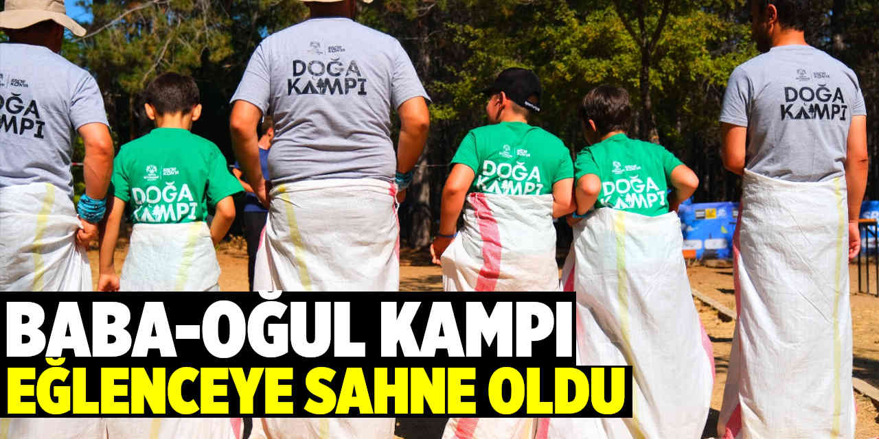 Baba-Oğul Kampı yoğun ilgi gördü