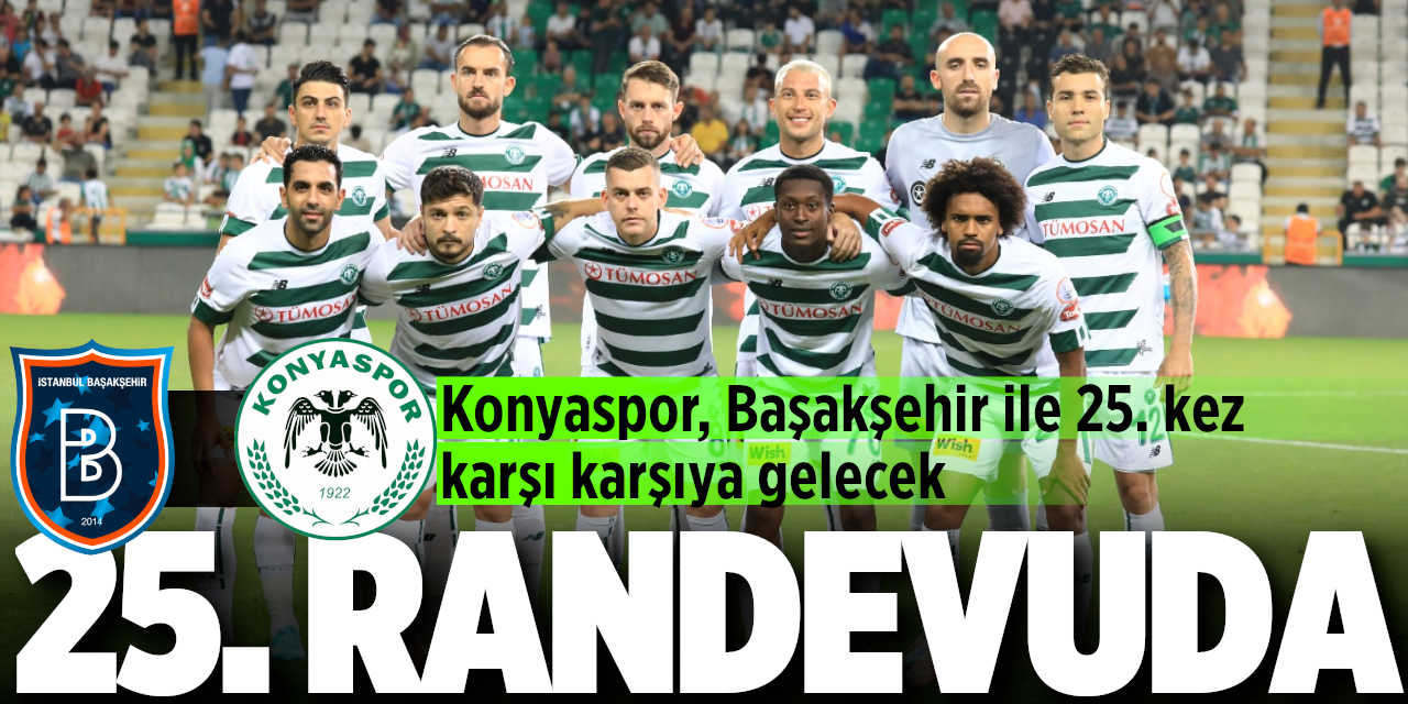 Konyaspor, Başakşehir ile 25. kez mücadele edecek