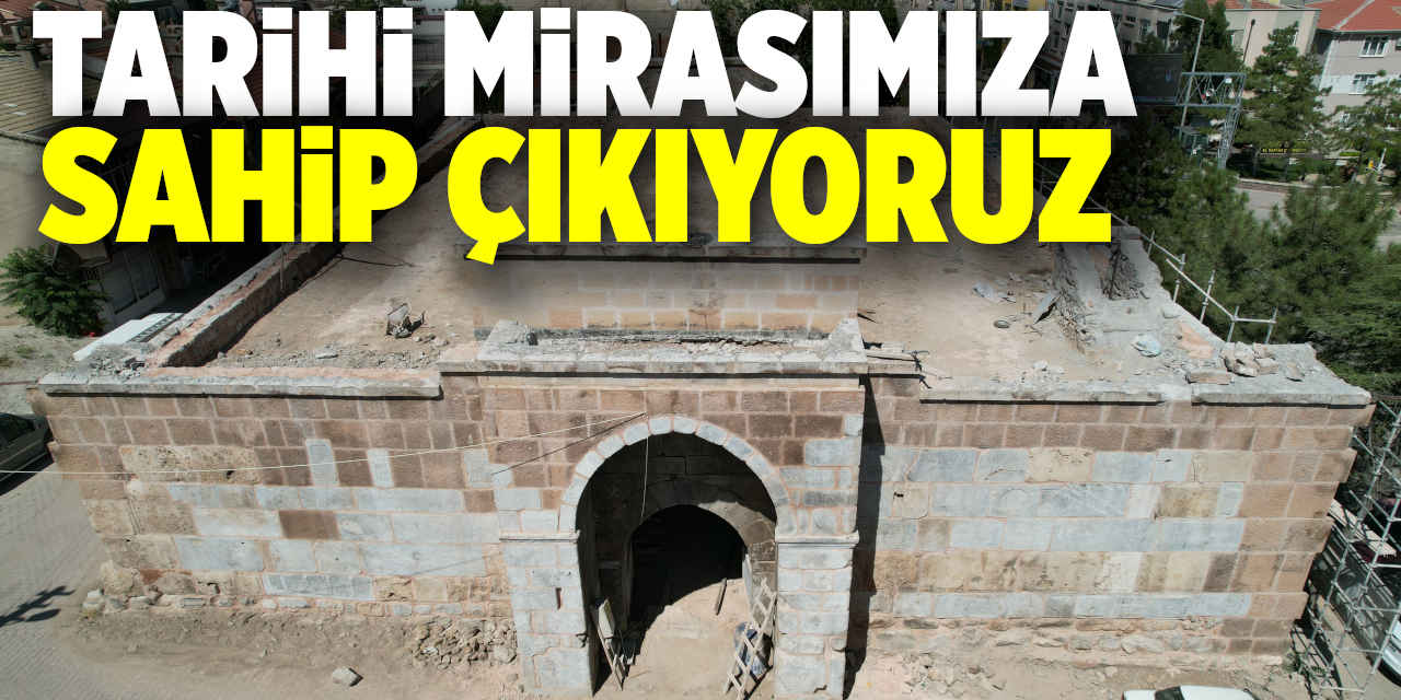 Altay: Tarihi Mirasımıza Sahip Çıkıyoruz