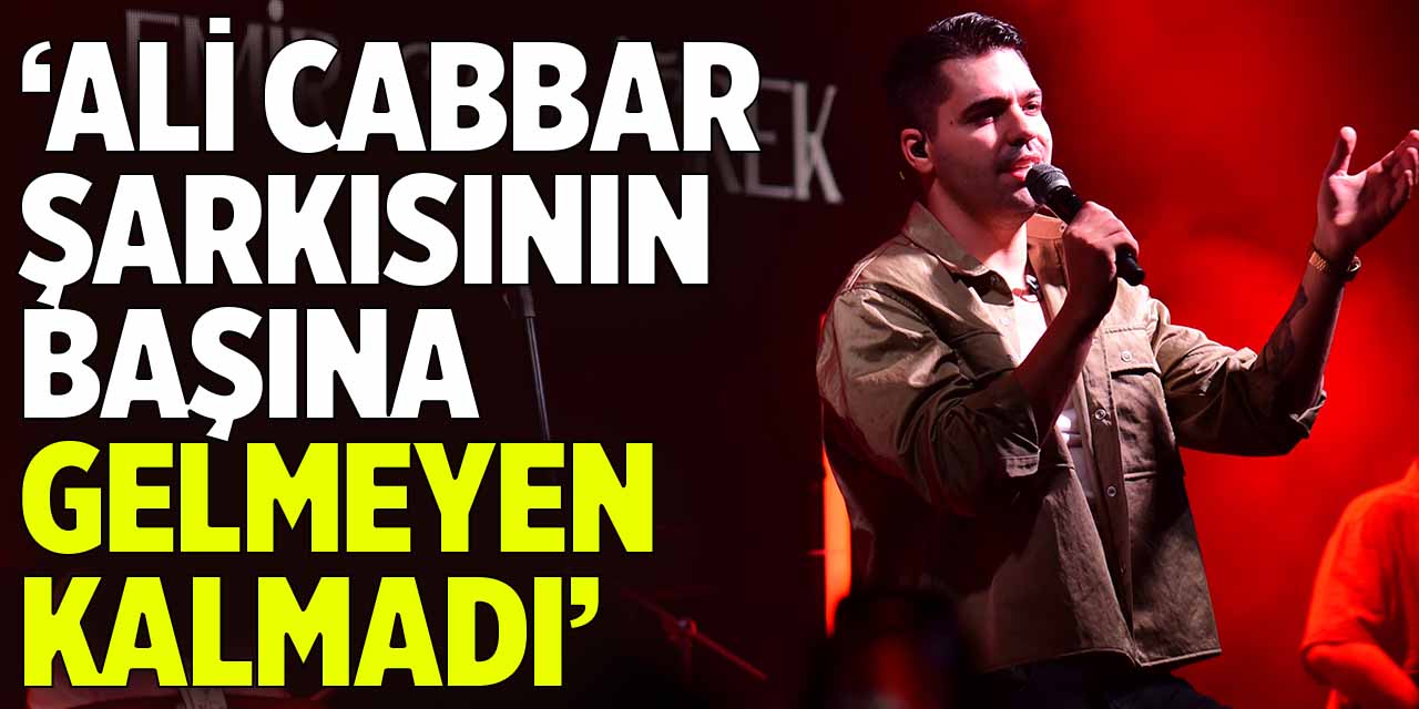 Emir Can İğrek: Ali Cabbar Şarkısının Başına Gelmeyen Kalmadı