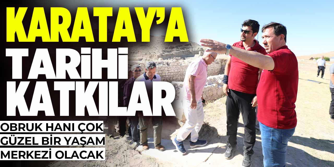 Karatay'a tarihi katkılar