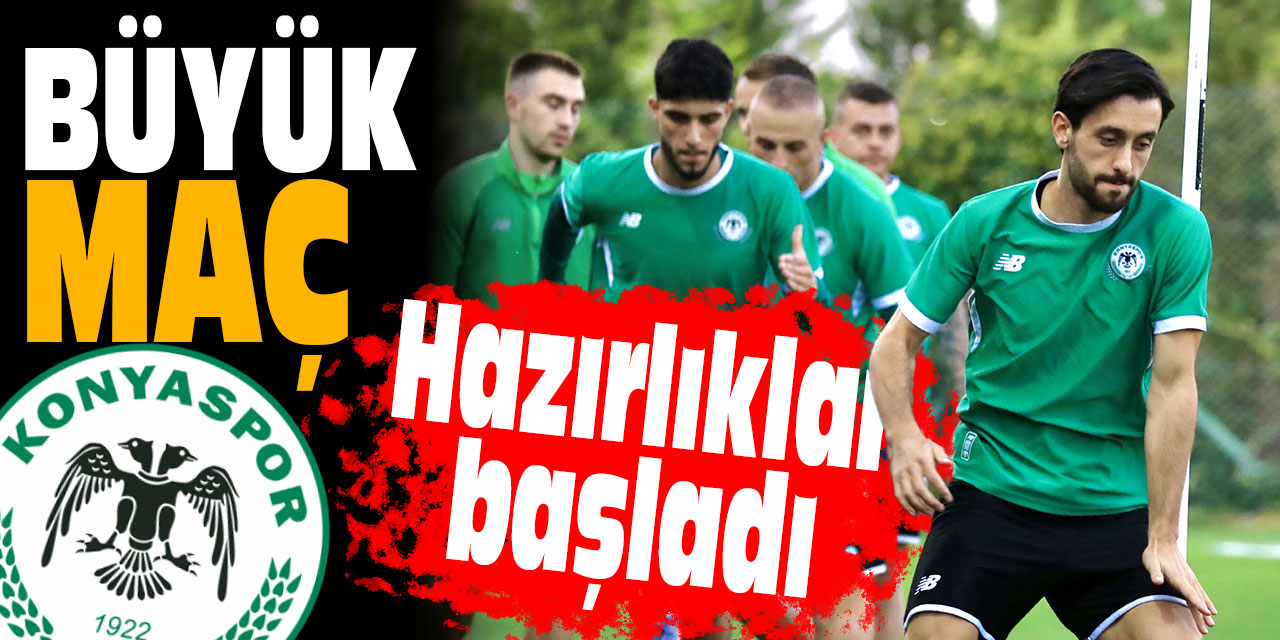Konyaspor'un Beşiktaş maçı hazırlıkları başladı
